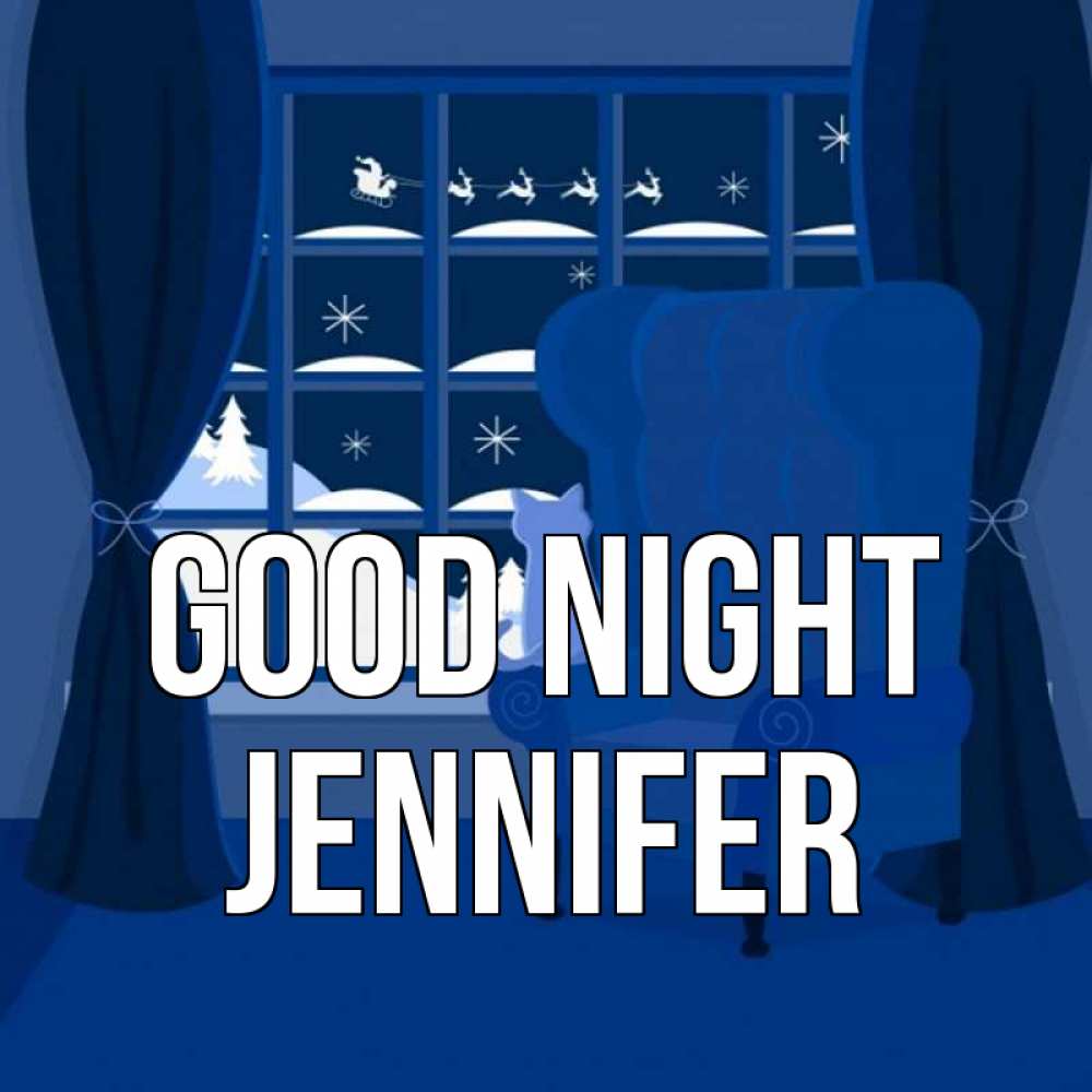 Greetings card с именем, Jennifer Good night зимняя тема Greetings with text for free download 