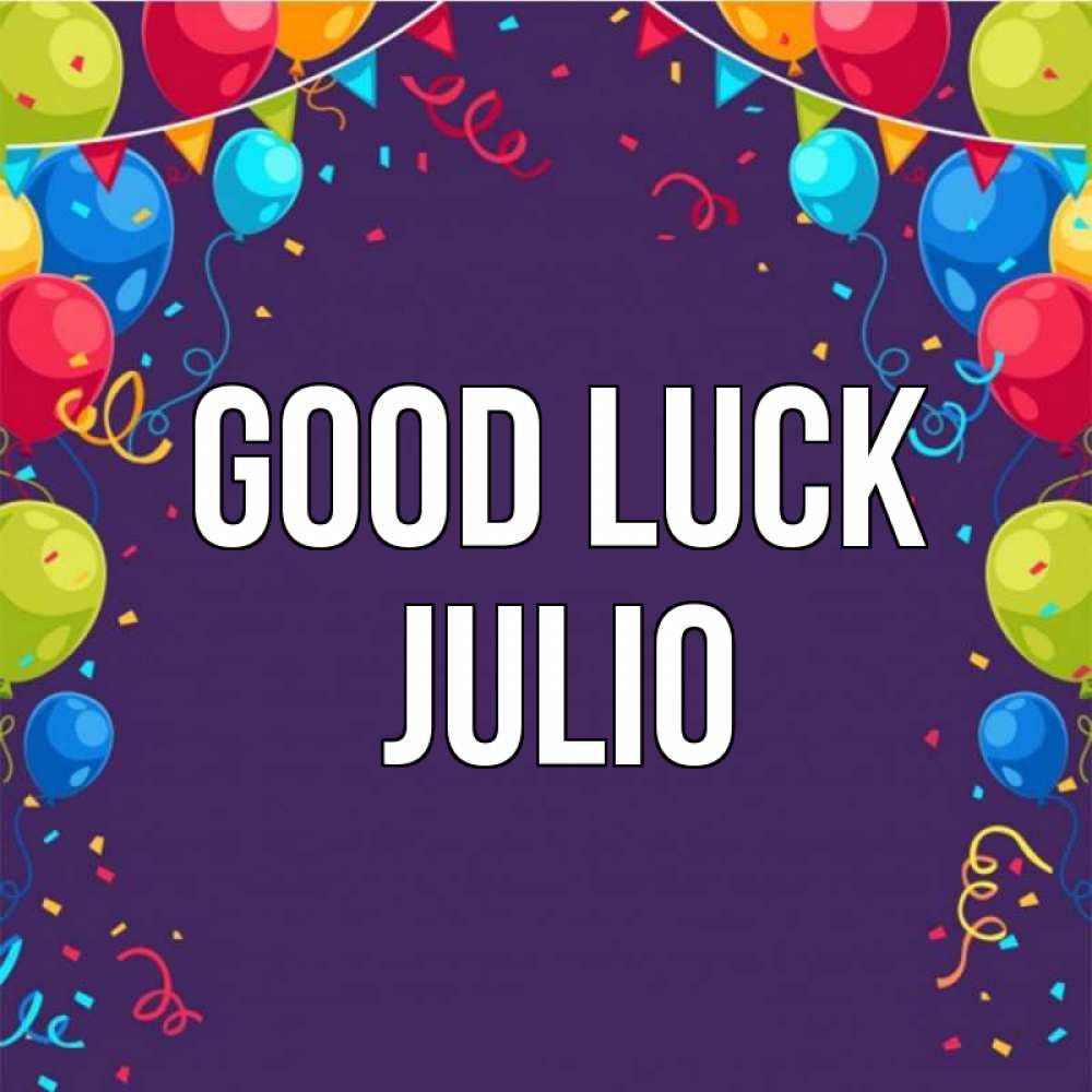 Greetings card с именем, Julio Good luck шары Greetings with text for free download 