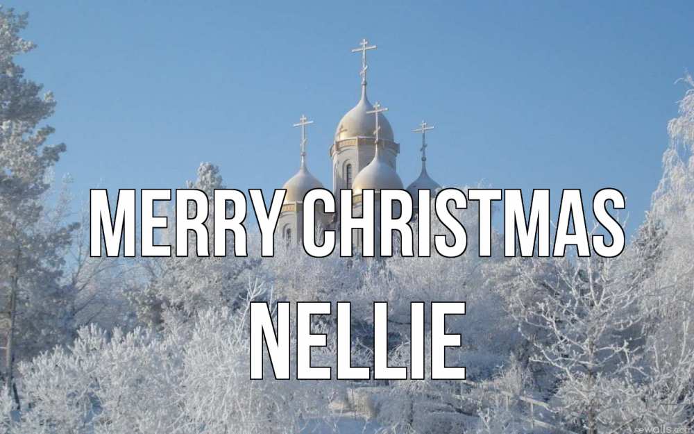 Greetings card с именем, Nellie Merry Christmas храм, зима, лес, церковь Greetings with text for free download 