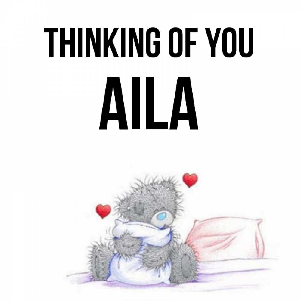 Greetings card с именем, Aila Thinking of you мишка на кровати Greetings with text for free download 