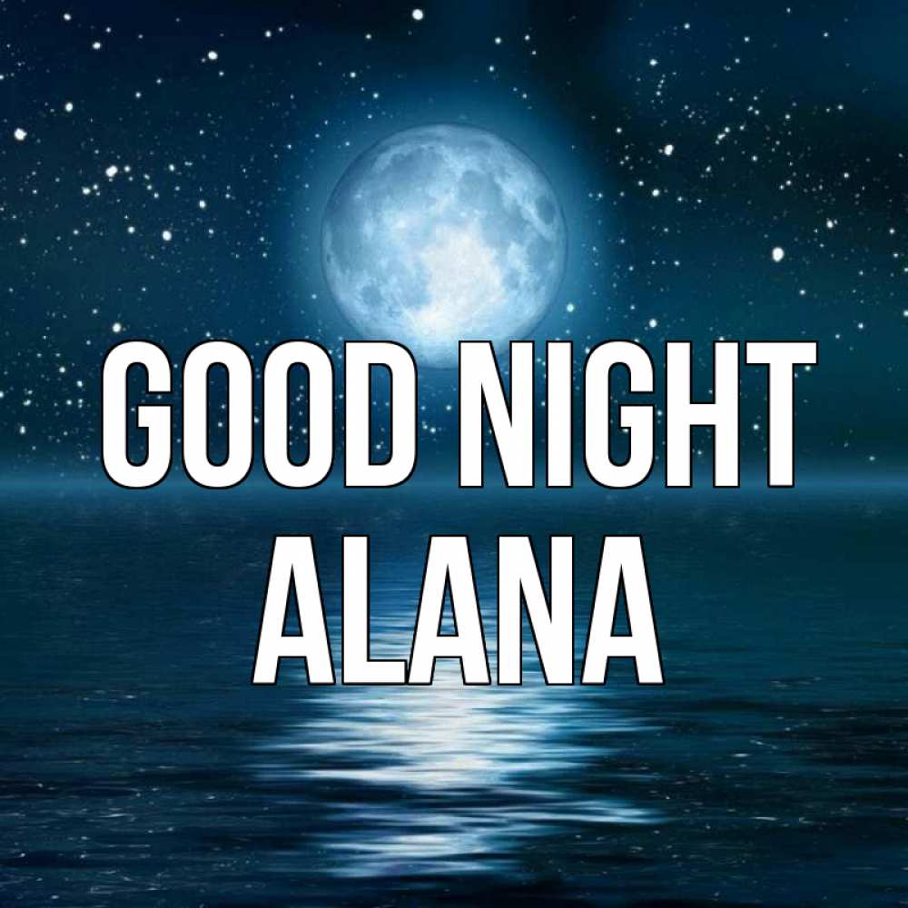 Greetings card с именем, Alana Good night звезды Greetings with text for free download 