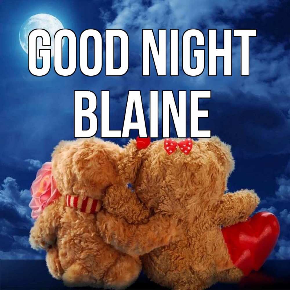 Greetings card с именем, Blaine Good night плюшевые Greetings with text for free download 