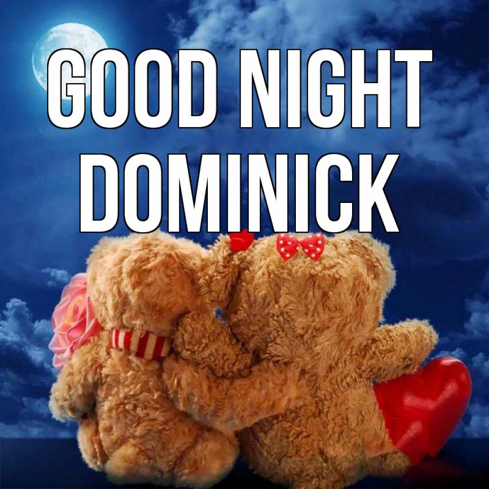 Greetings card с именем, Dominick Good night плюшевые Greetings with text for free download 