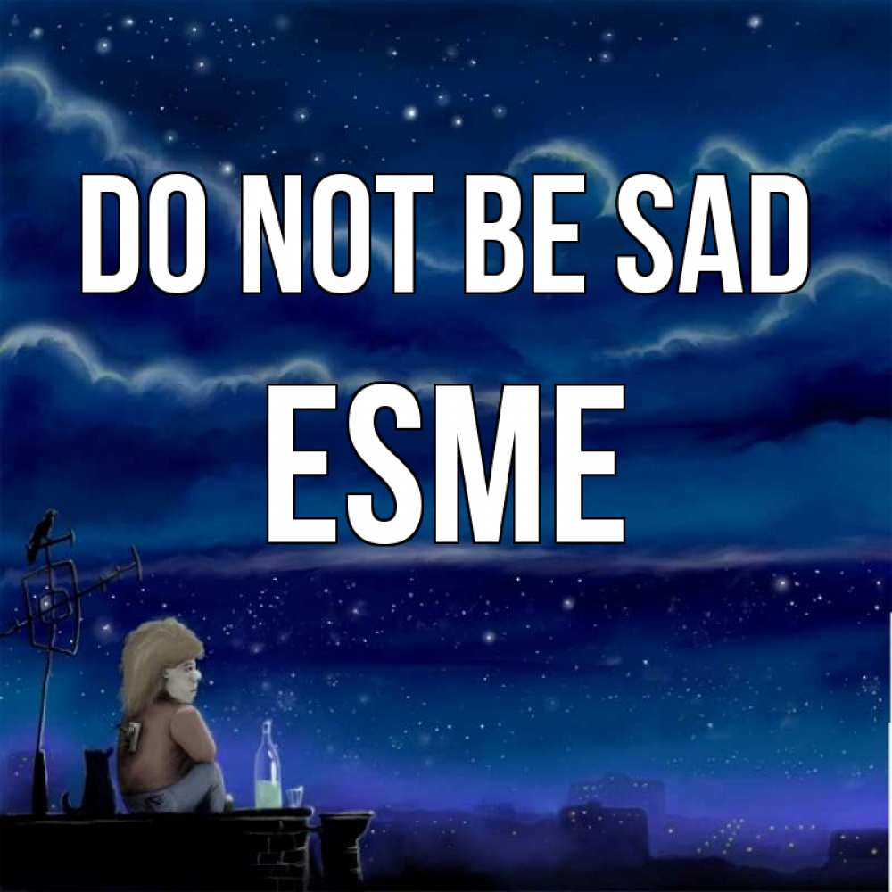 Greetings card с именем, Esme Do not be sad город с крыши Greetings with text for free download 