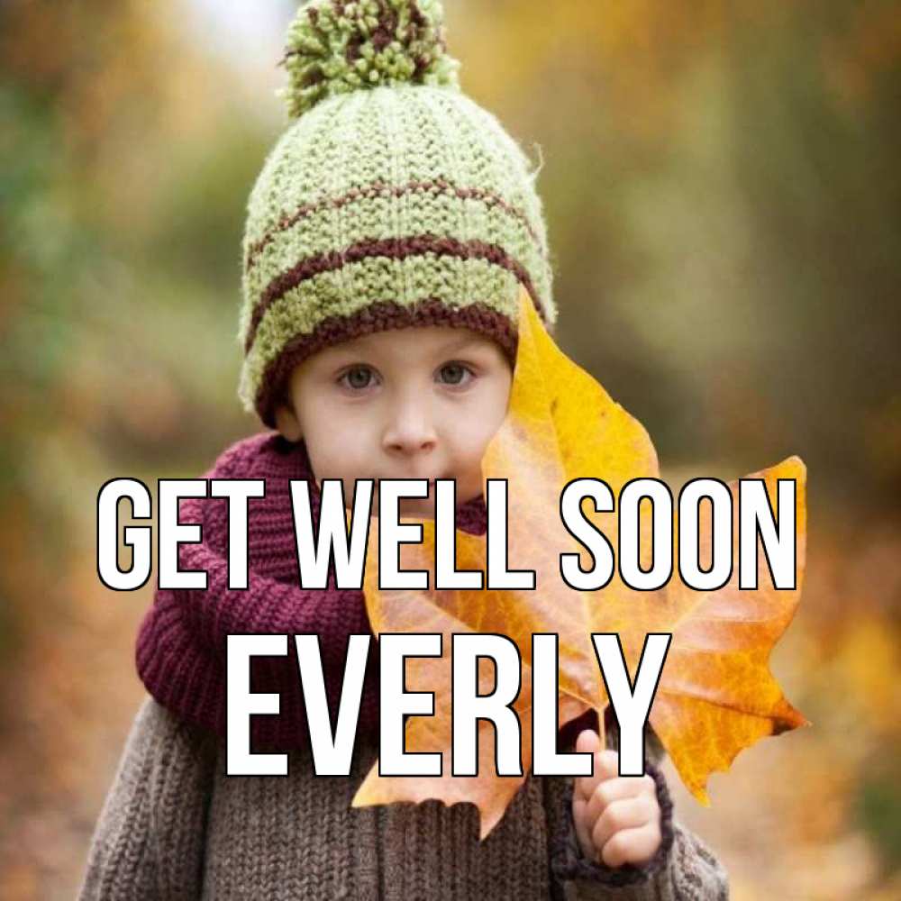 Greetings card с именем, Everly Get well soon дышим свежим воздухом Greetings with text for free download 