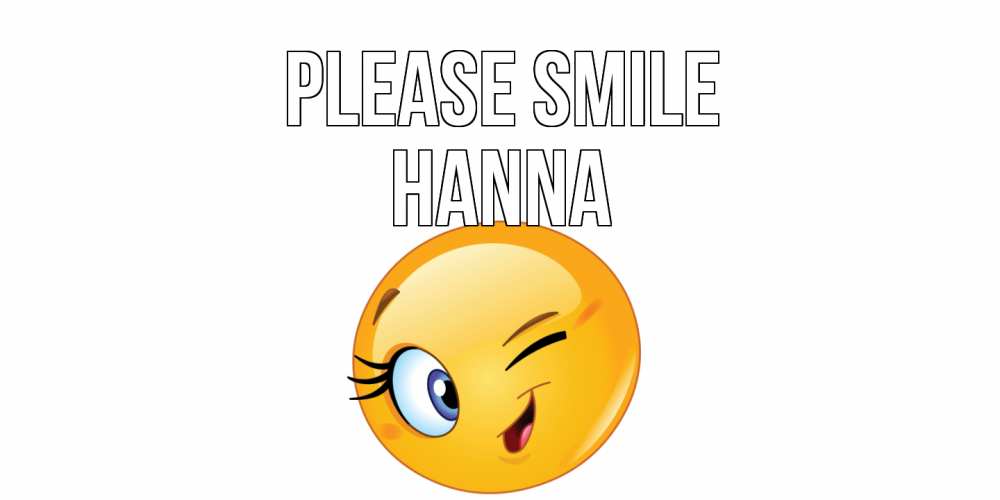 Greetings card с именем, Hanna Please smile улыбка Greetings with text for free download 