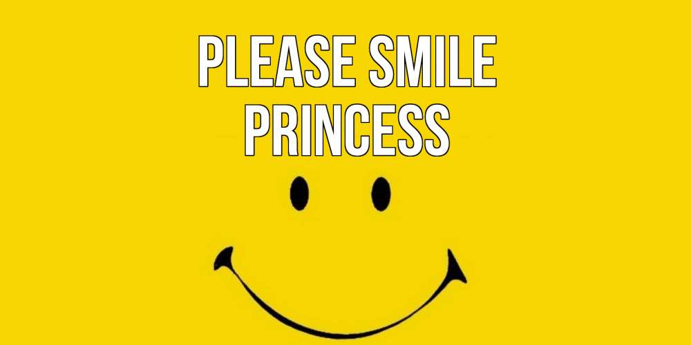Greetings card с именем, Princess Please smile радость и улыбка Greetings with text for free download 