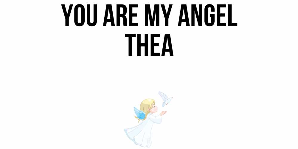 Greetings card с именем, Thea You are my angel ангел, голубь Greetings with text for free download 