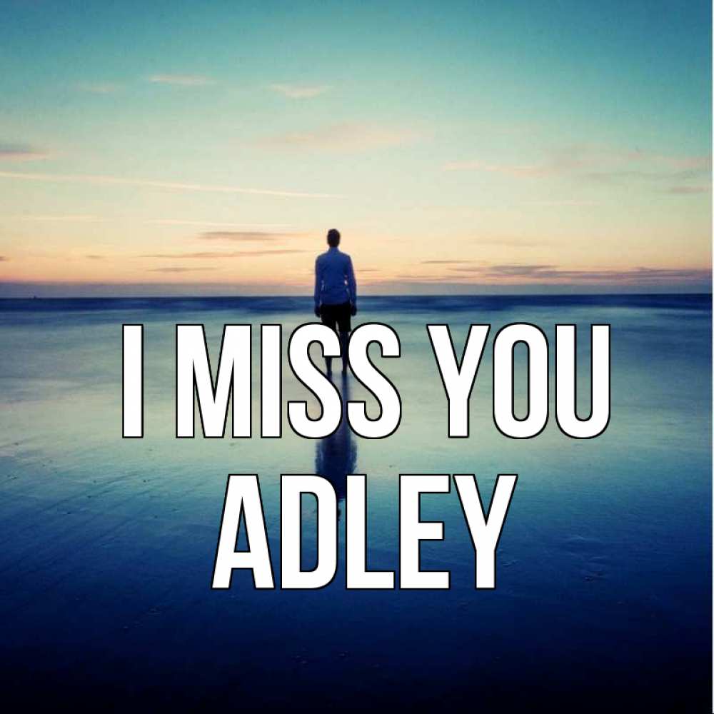 Greetings card с именем, Adley I miss you зима Greetings with text for free download 
