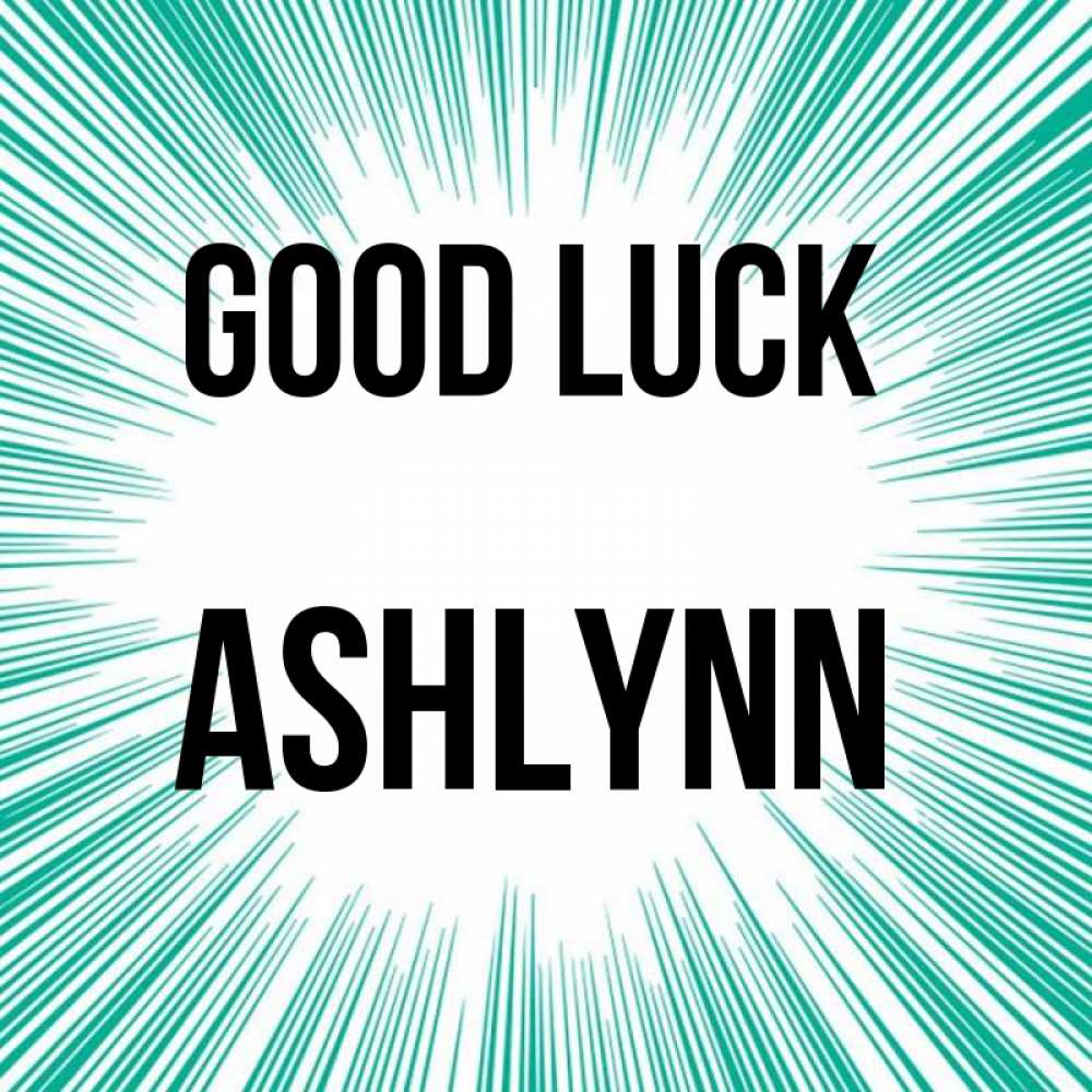 Greetings card с именем, Ashlynn Good luck на удачу Greetings with text for free download 
