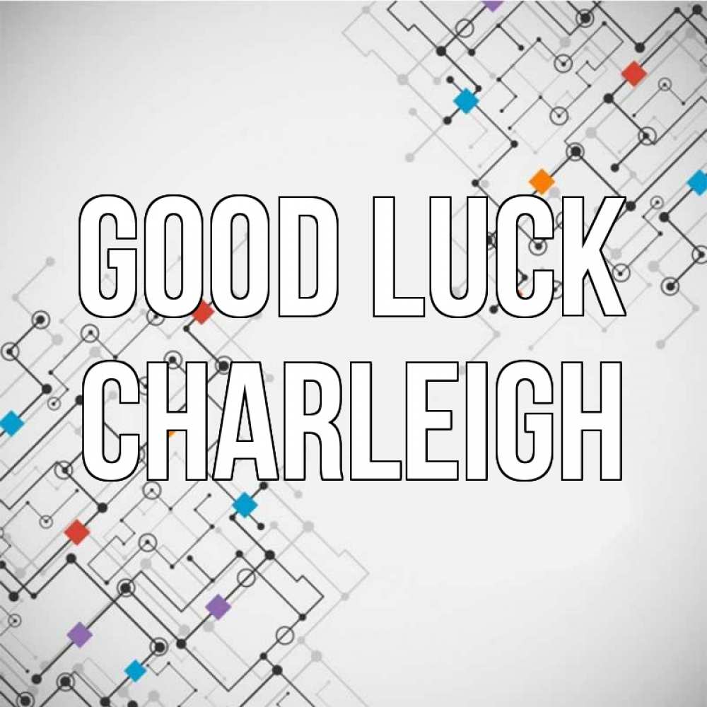 Greetings card с именем, Charleigh Good luck на удач Greetings with text for free download 