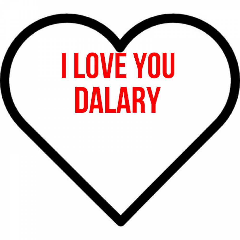 Greetings card с именем, Dalary I love you посто Greetings with text for free download 