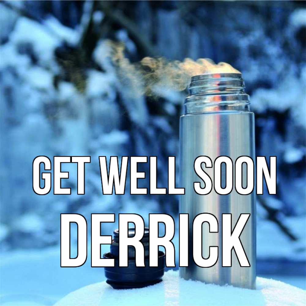 Greetings card с именем, Derrick Get well soon лечитесь не болейте Greetings with text for free download 