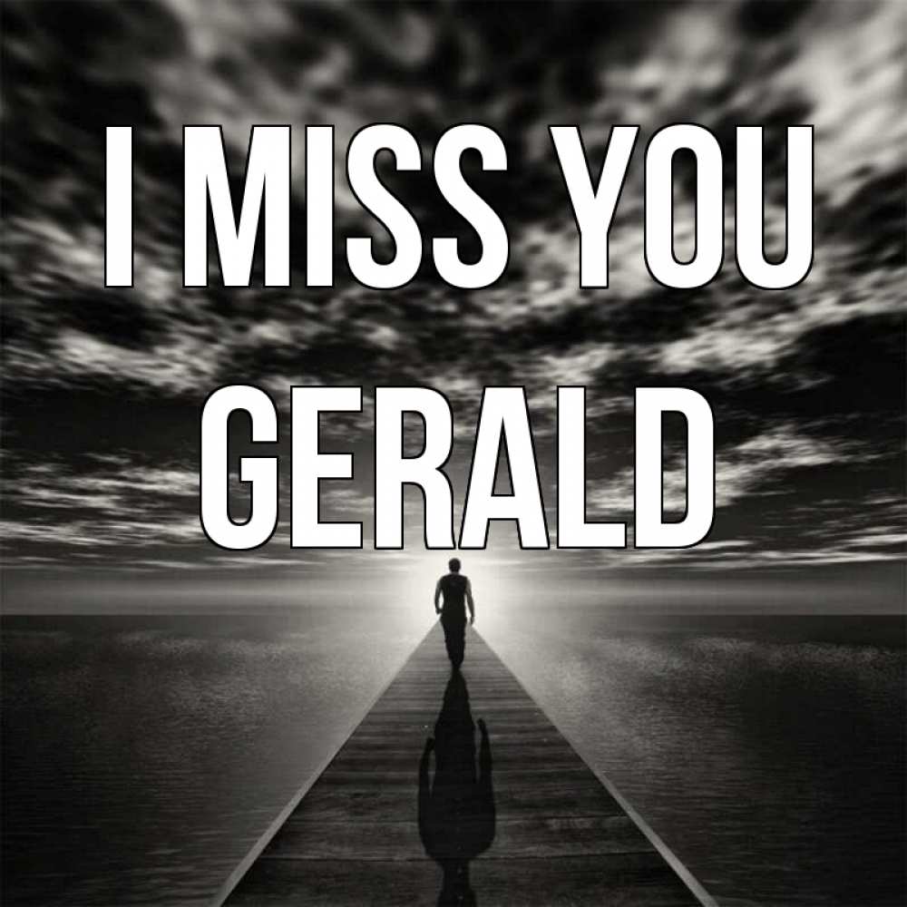 Greetings card с именем, Gerald I miss you к тебе Greetings with text for free download 