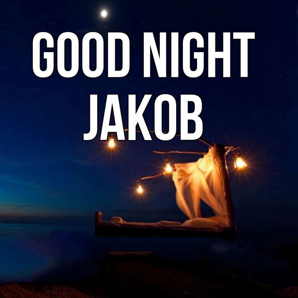 Greetings card с именем, Jakob Good night милый мой Greetings with text for free download 