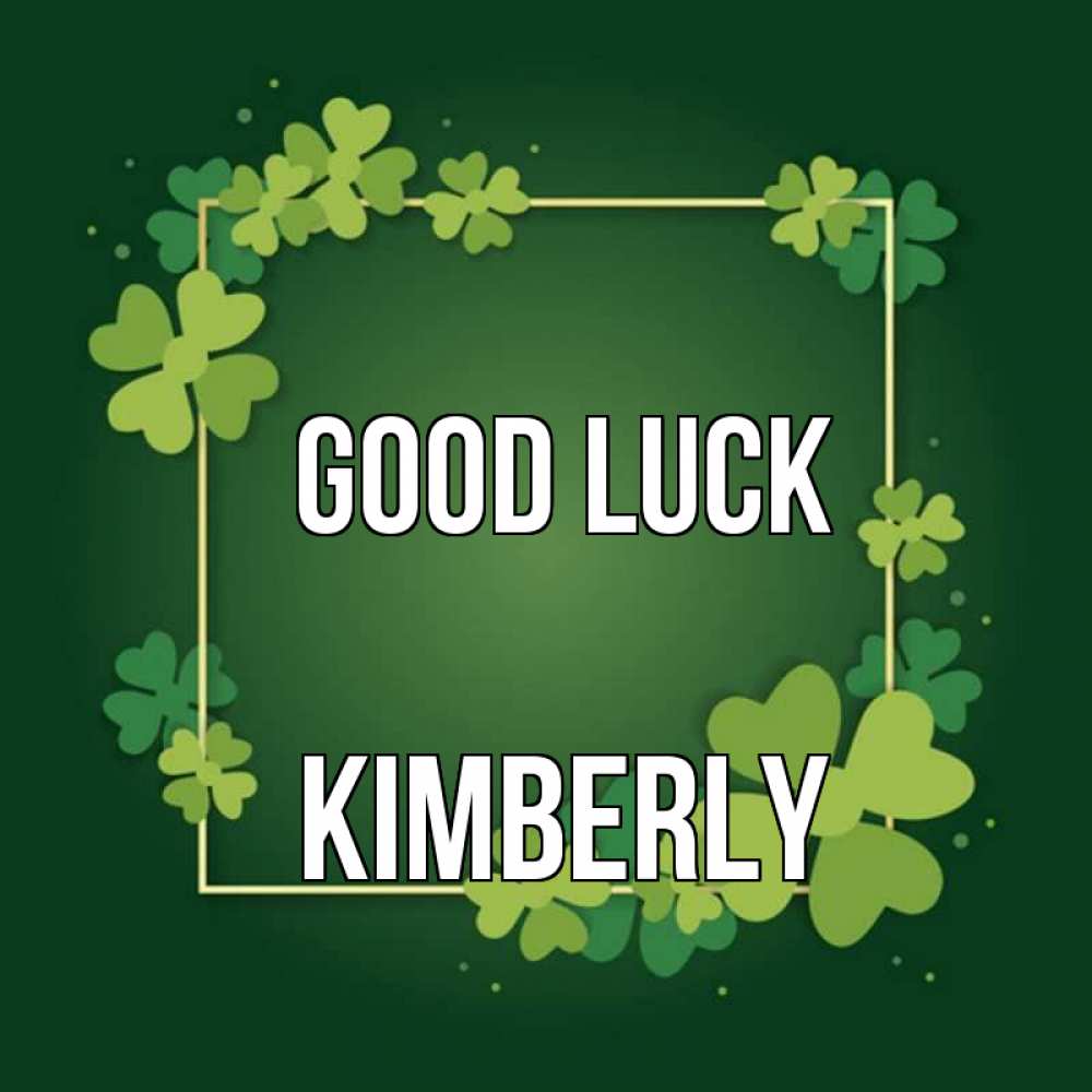 Greetings card с именем, Kimberly Good luck квадратная рамка 3 Greetings with text for free download 