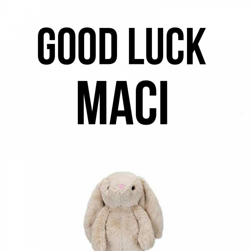 Greetings card с именем, Maci Good luck сайт создаватель открыток Greetings with text for free download 