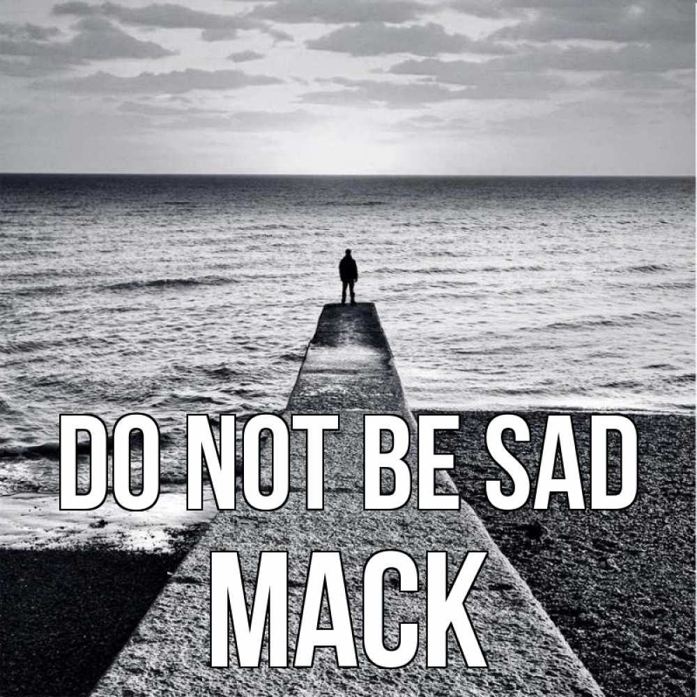 Greetings card с именем, Mack Do not be sad море Greetings with text for free download 