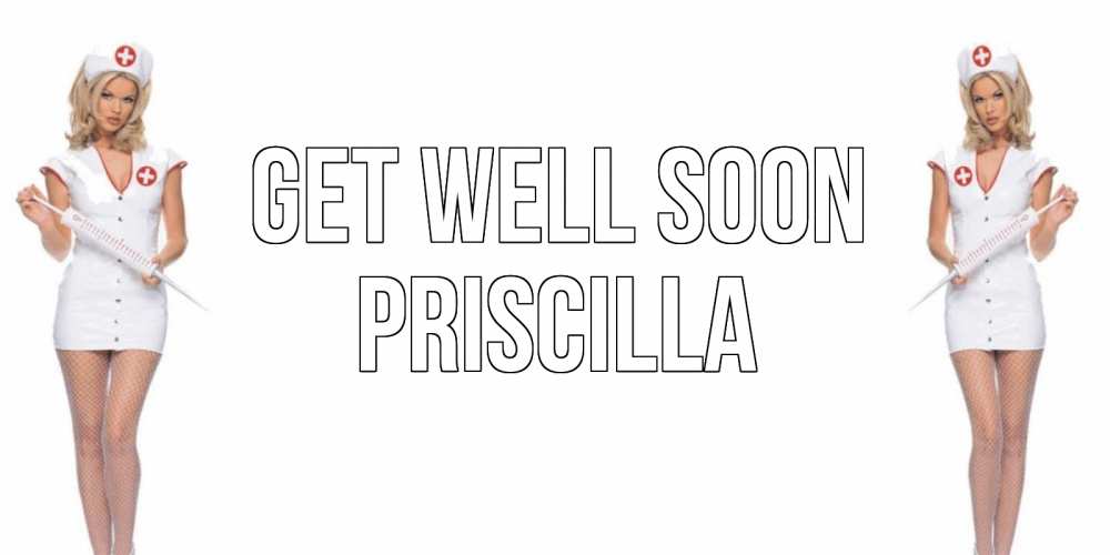 Greetings card с именем, Priscilla Get well soon открытки с медсестрой Greetings with text for free download 