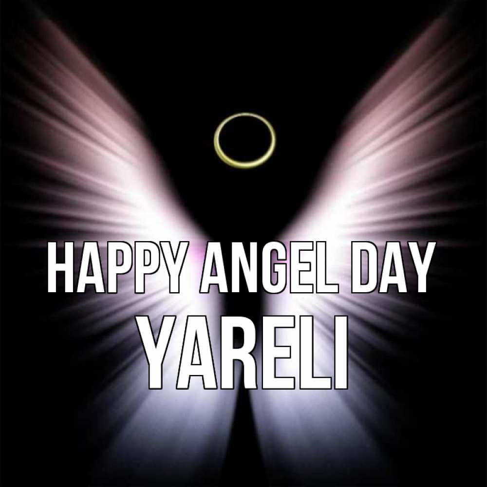 Greetings card с именем, Yareli happy angel day ангел из света Greetings with text for free download 