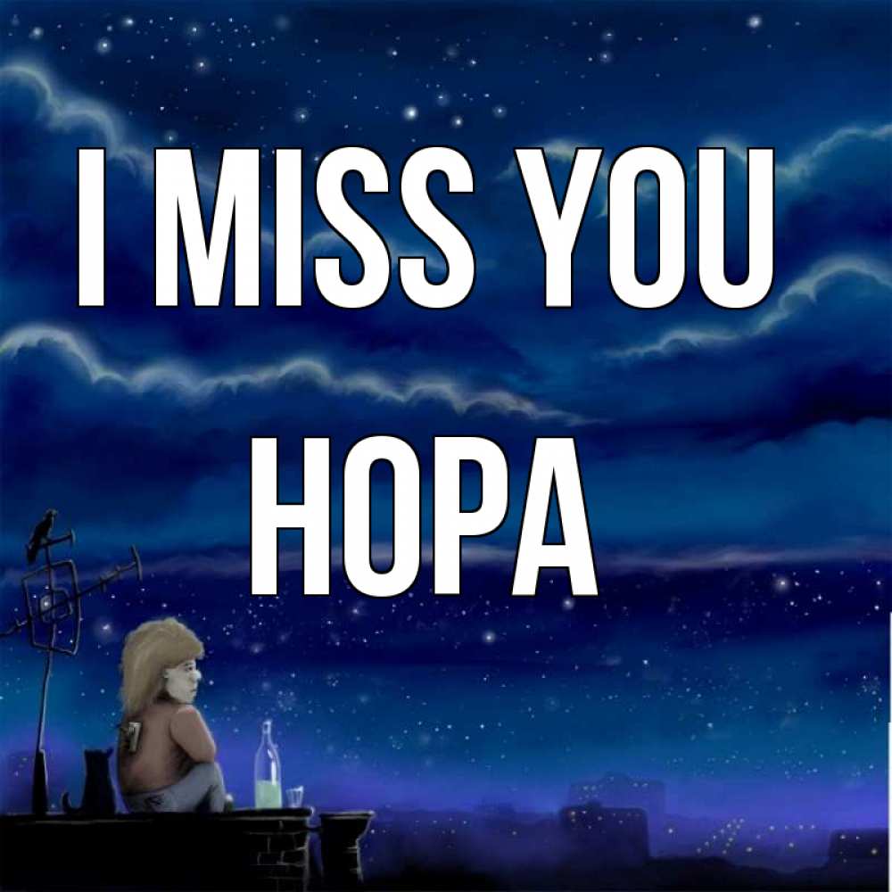 Greetings card с именем, Нора I miss you на крыше 1 Greetings with text for free download 