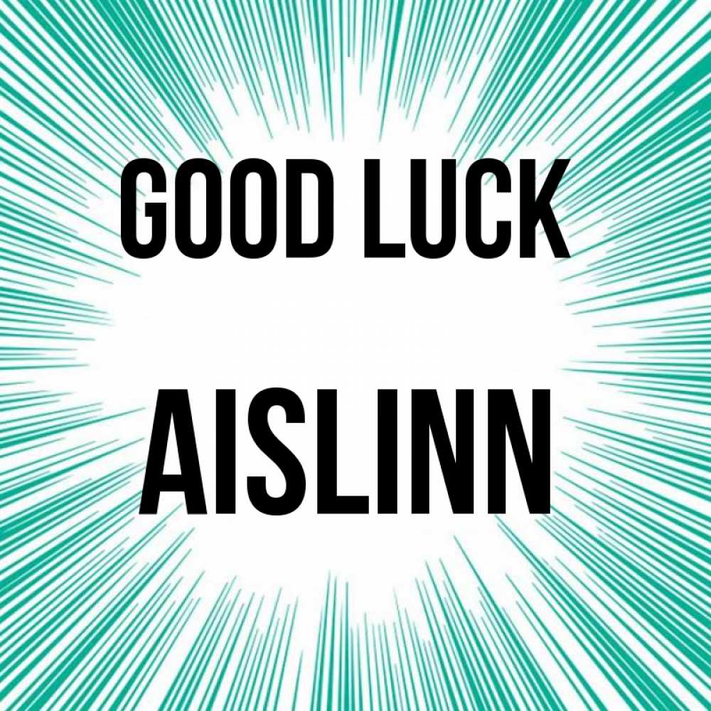 Greetings card с именем, Aislinn Good luck на удачу Greetings with text for free download 