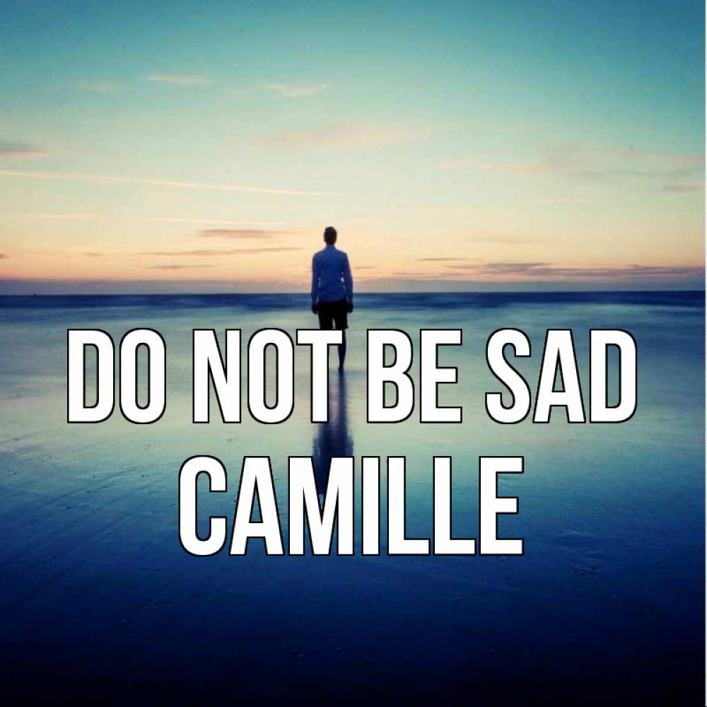 Greetings card с именем, Camille Do not be sad небо и гладь льда Greetings with text for free download 