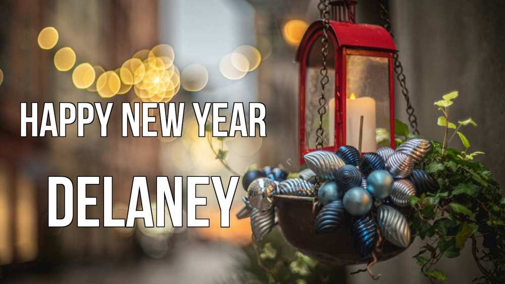Greetings card с именем, Delaney Happy New Year новый год Greetings with text for free download 