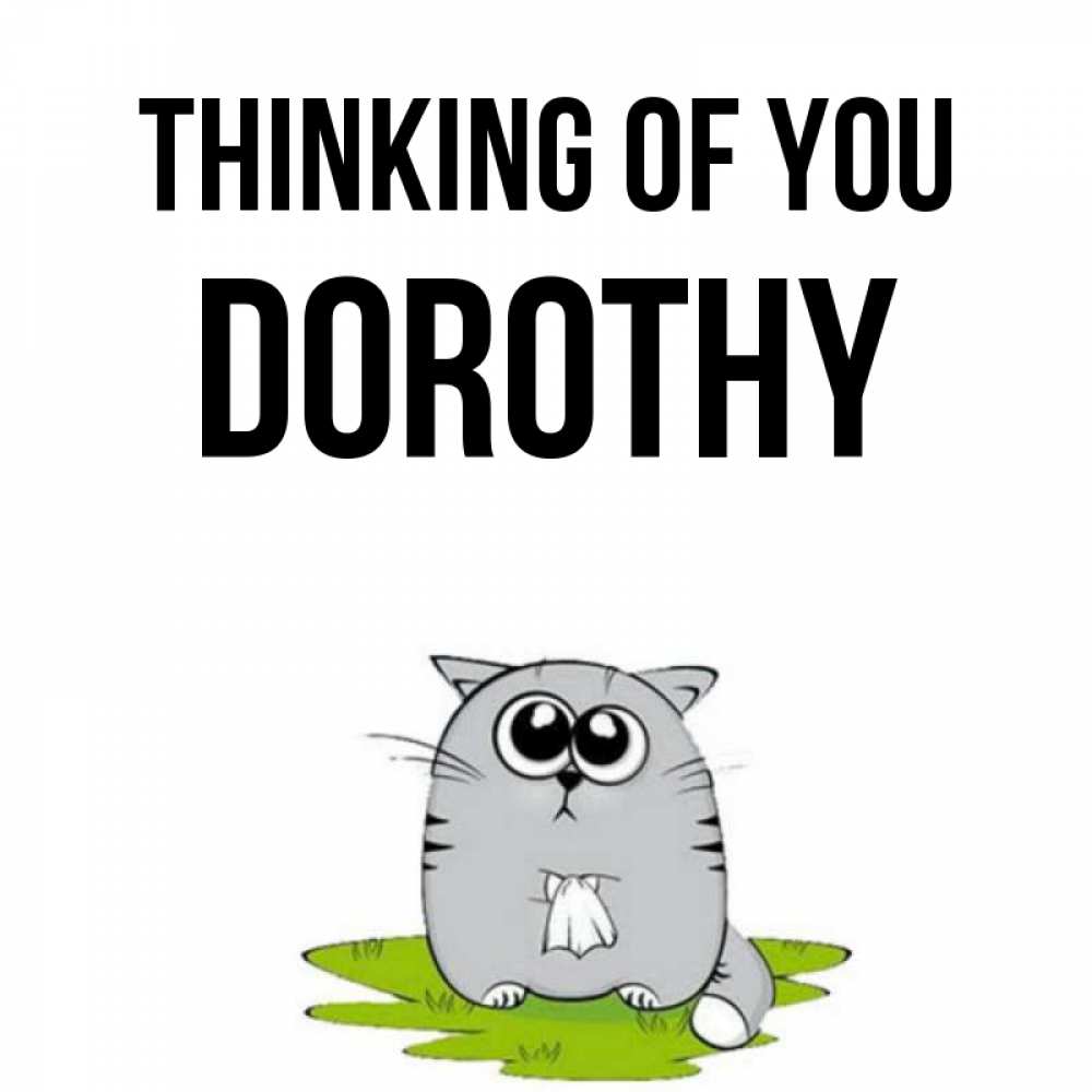 Greetings card с именем, Dorothy Thinking of you тоска с платочком Greetings with text for free download 