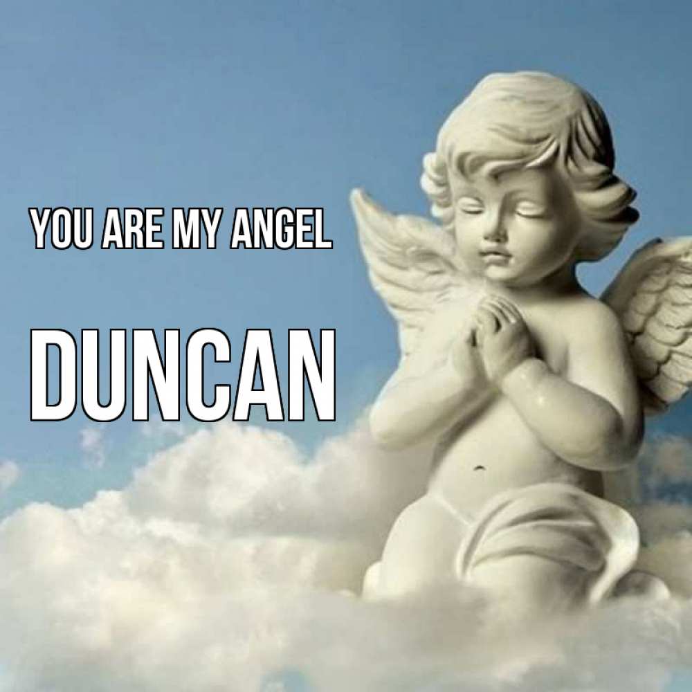 Greetings card с именем, Duncan You are my angel скульптура ангела на небе Greetings with text for free download 