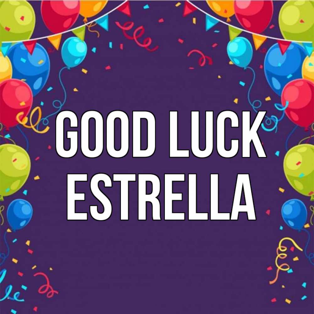 Greetings card с именем, Estrella Good luck шары Greetings with text for free download 