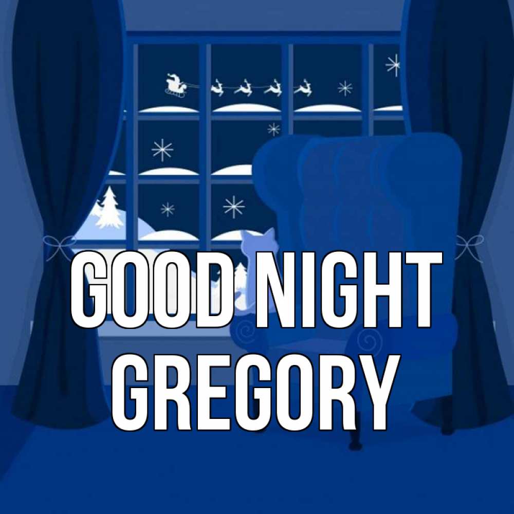 Greetings card с именем, Gregory Good night зимняя тема Greetings with text for free download 