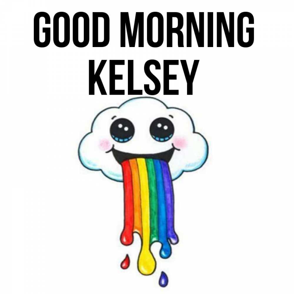 Greetings card с именем, Kelsey Good morning утречко Greetings with text for free download 