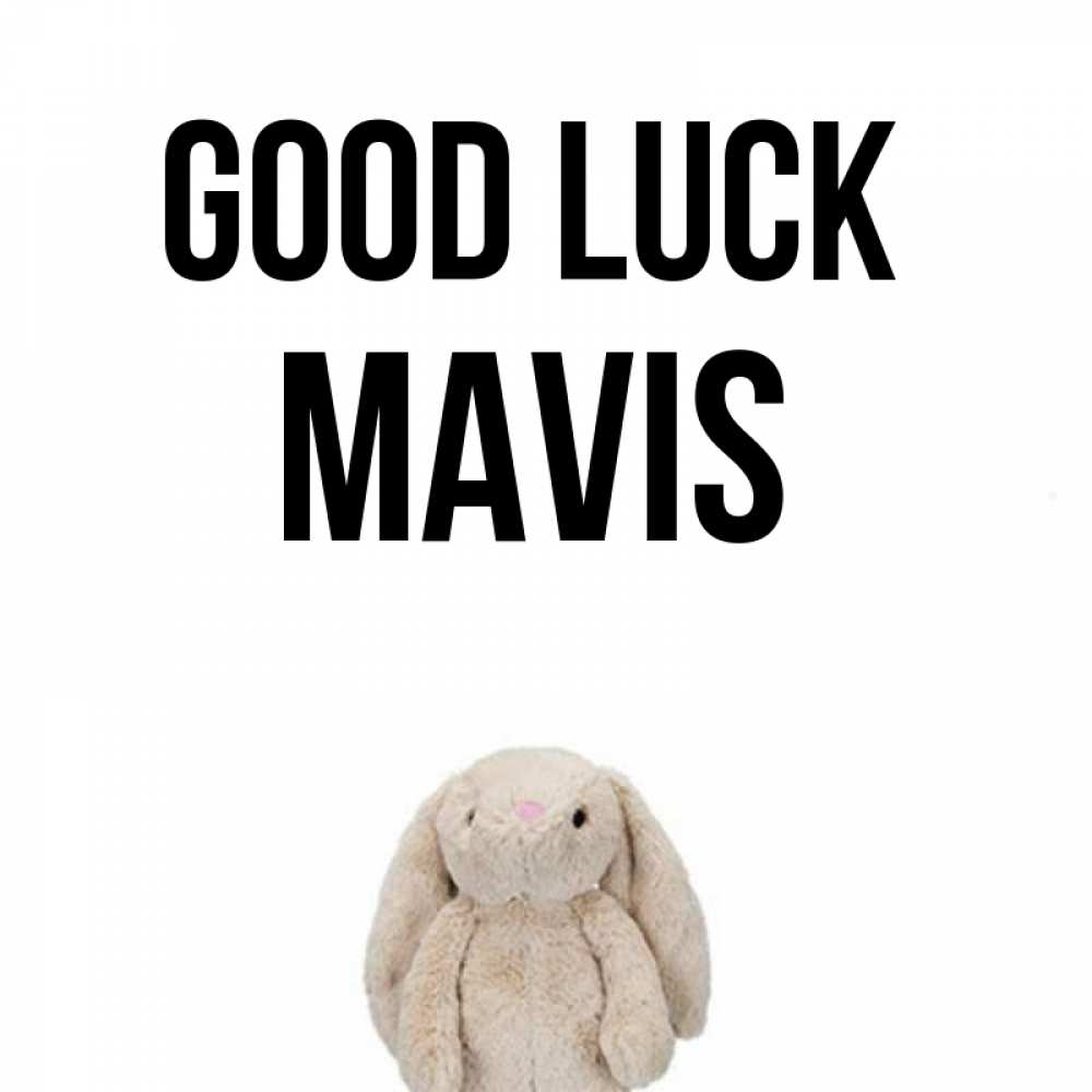 Greetings card с именем, Mavis Good luck сайт создаватель открыток Greetings with text for free download 