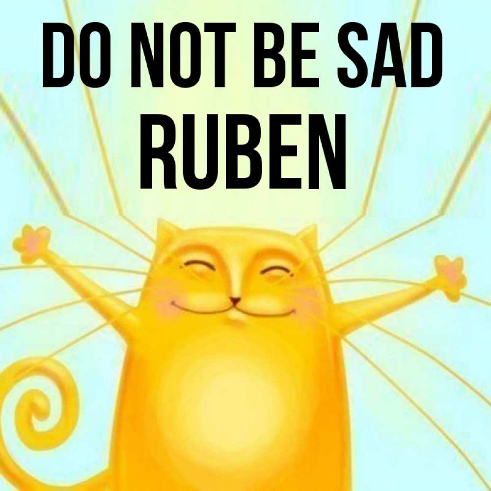 Greetings card с именем, Ruben Do not be sad обнимашки усатые Greetings with text for free download 