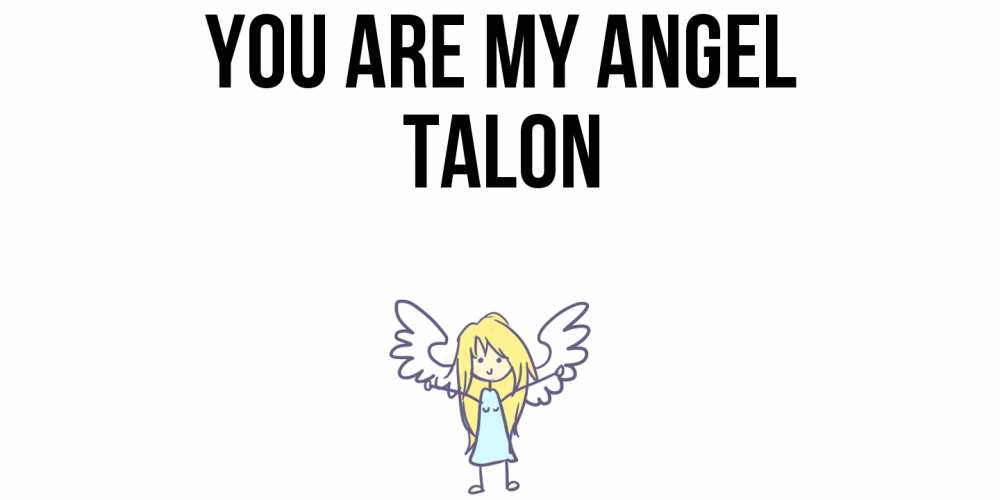 Greetings card с именем, Talon You are my angel ангел Greetings with text for free download 