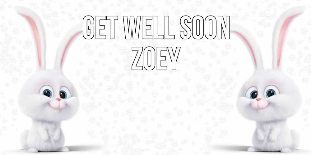 Greetings card с именем, Zoey Get well soon не болей с зайцем Greetings with text for free download 