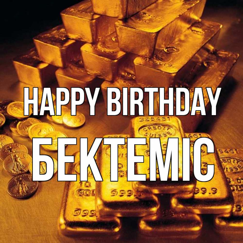 Greetings card с именем, Бектеміс Happy Birthday со слитками золота и золотыми монетами Greetings with text for free download 