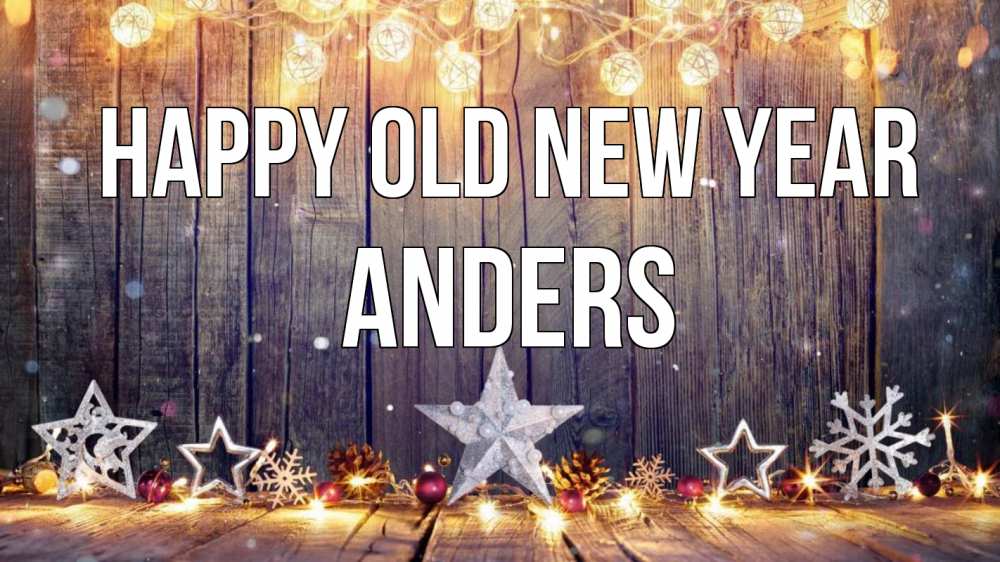 Greetings card с именем, Anders Happy old new year новый год Greetings with text for free download 