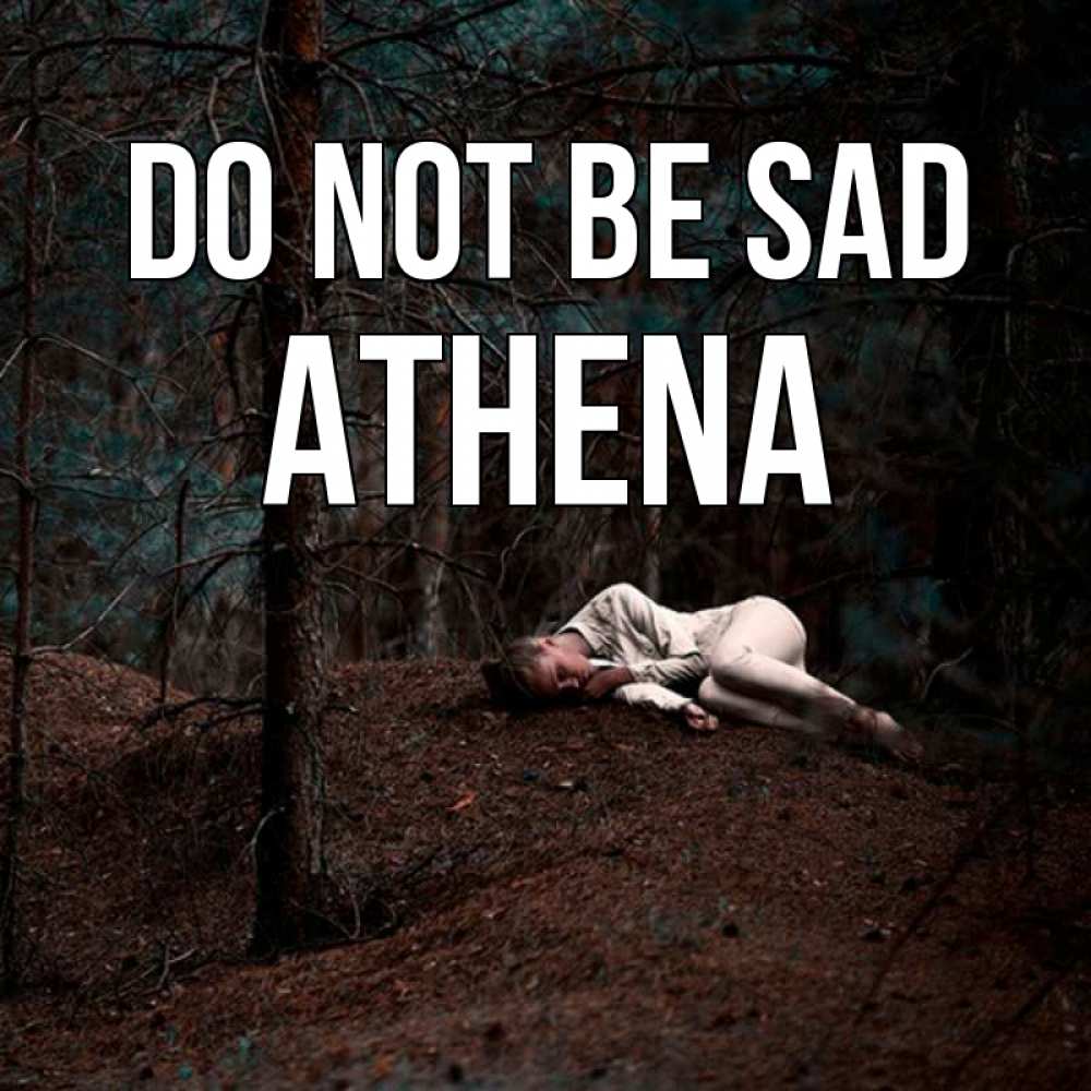 Greetings card с именем, Athena Do not be sad лес Greetings with text for free download 