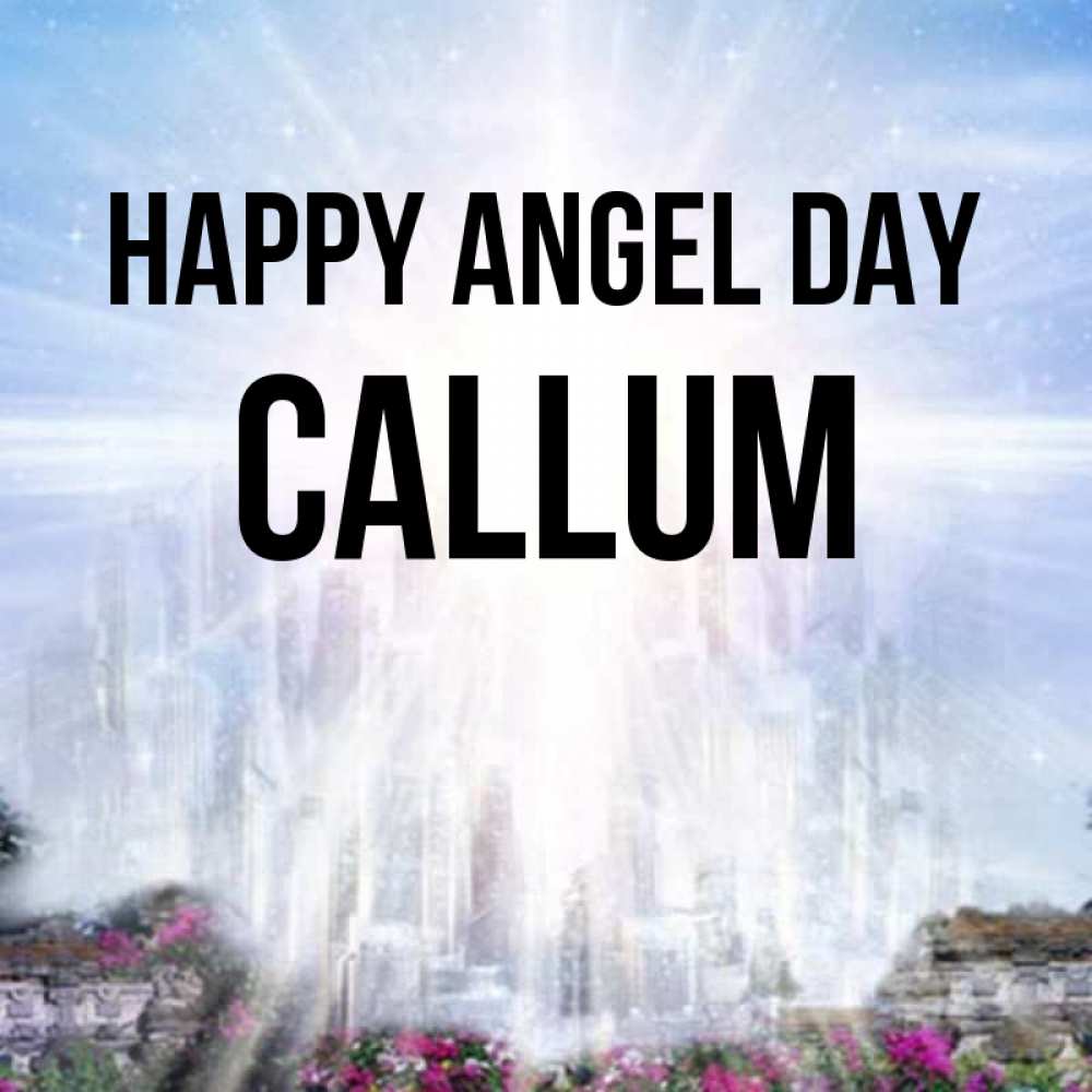 Greetings card с именем, Callum happy angel day небесный свет Greetings with text for free download 