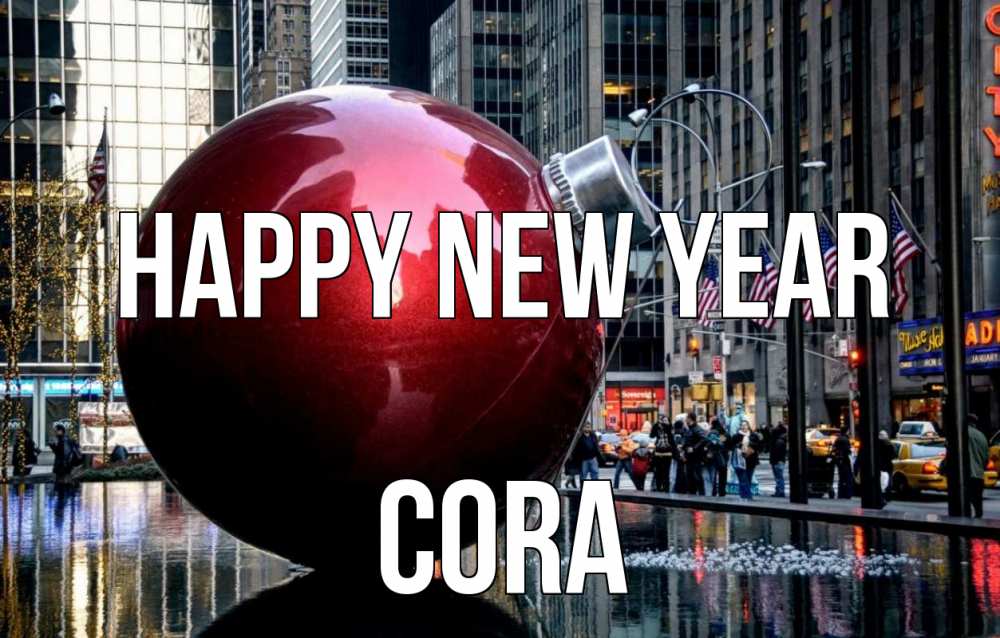 Greetings card с именем, Cora Happy New Year Америка, новый год Greetings with text for free download 
