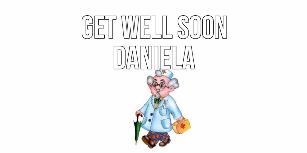 Greetings card с именем, Daniela Get well soon не болей Greetings with text for free download 