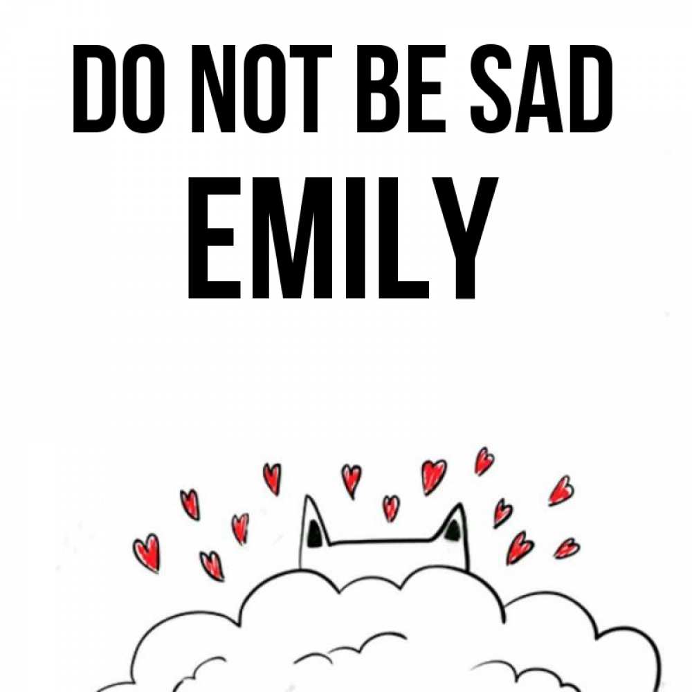 Greetings card с именем, Emily Do not be sad облако и ушки котика с сердечками Greetings with text for free download 