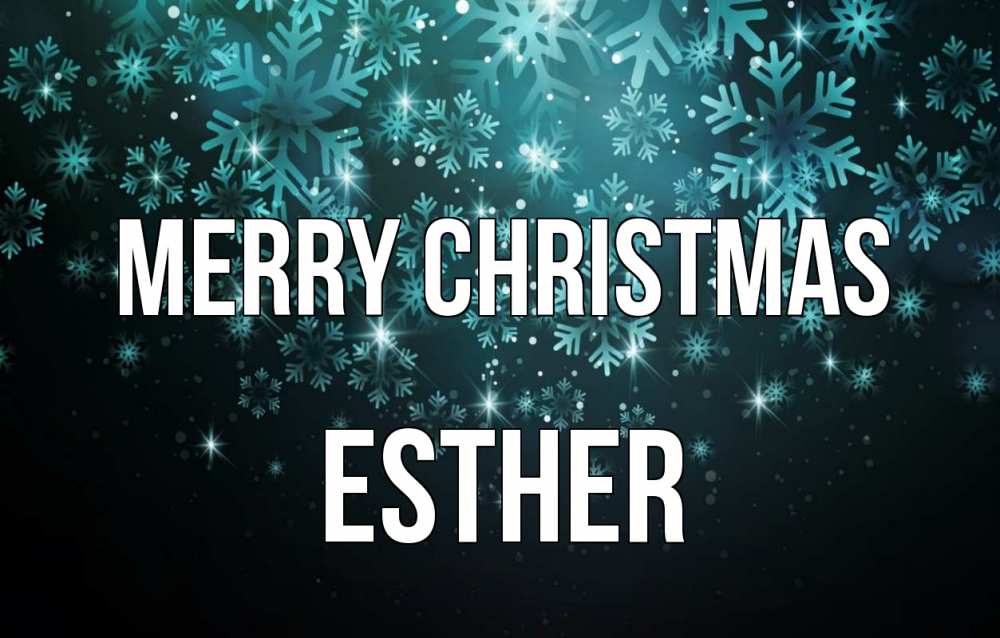 Greetings card с именем, Esther Merry Christmas Снежинки Greetings with text for free download 