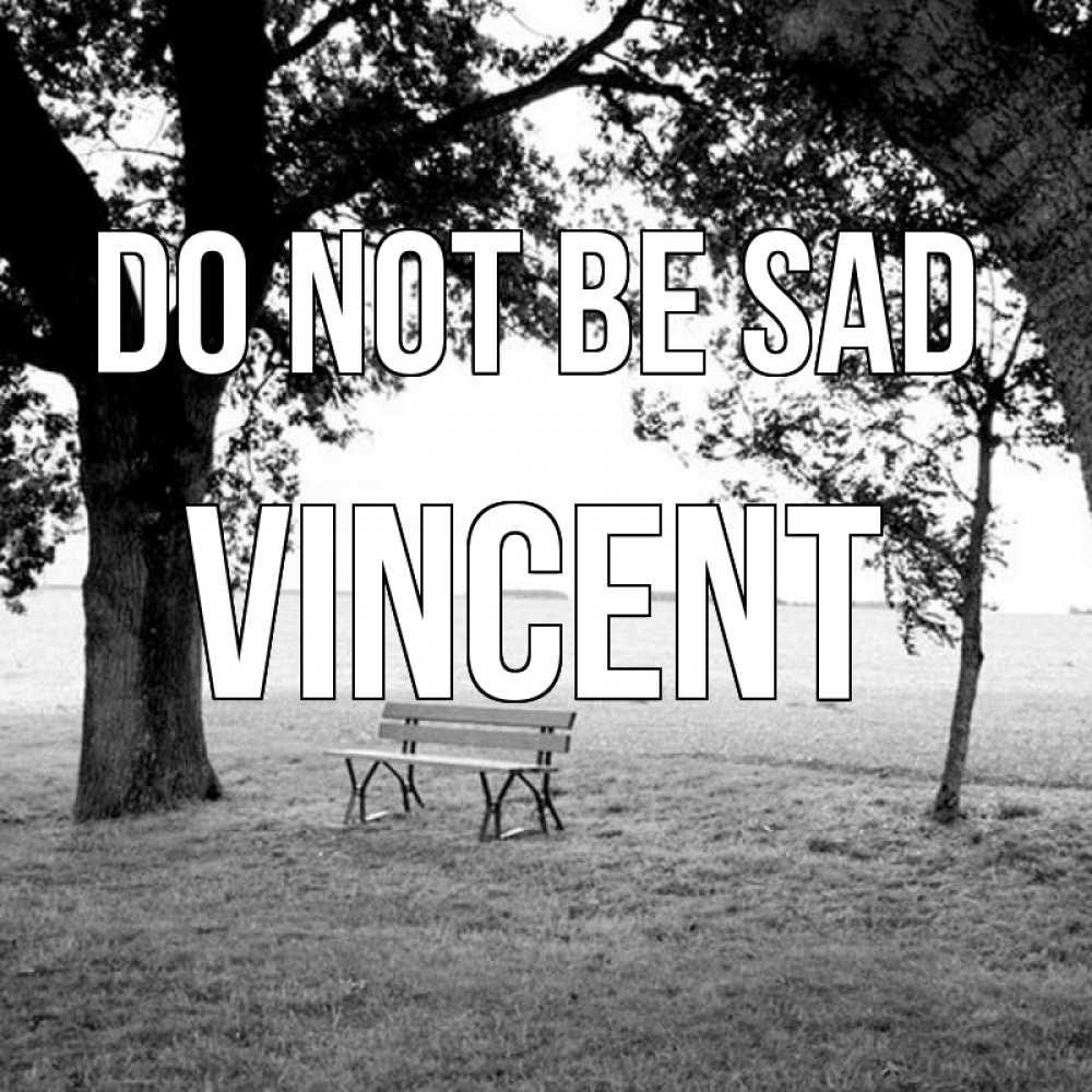 Greetings card с именем, Vincent Do not be sad мощное дерево Greetings with text for free download 