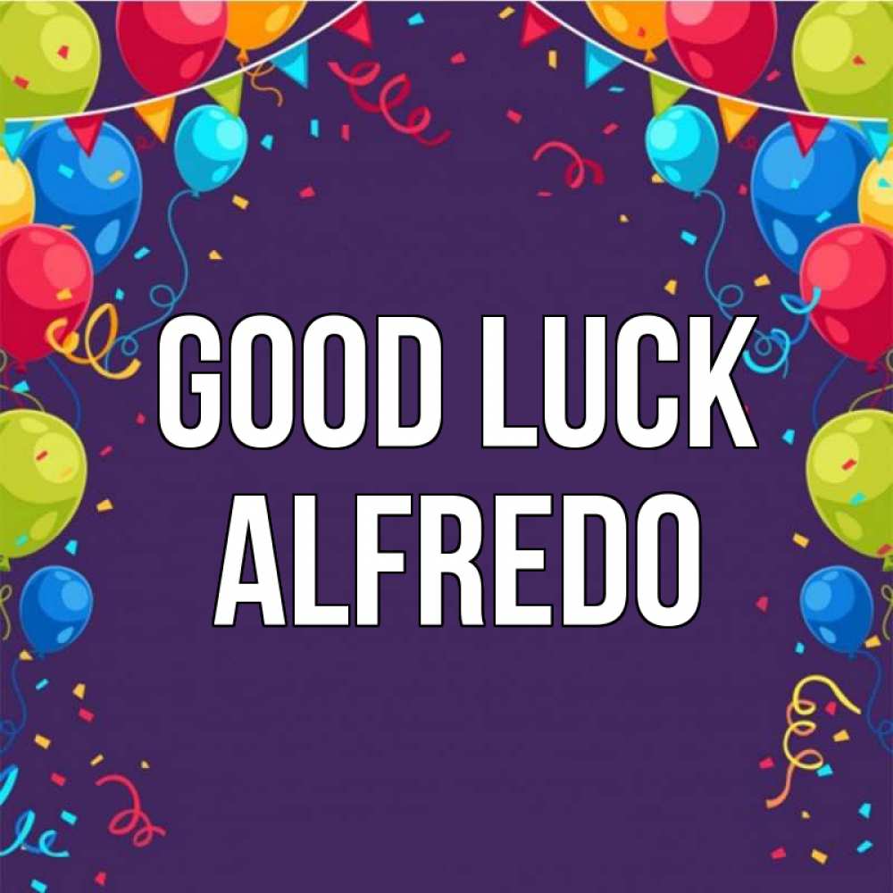 Greetings card с именем, Alfredo Good luck шары Greetings with text for free download 