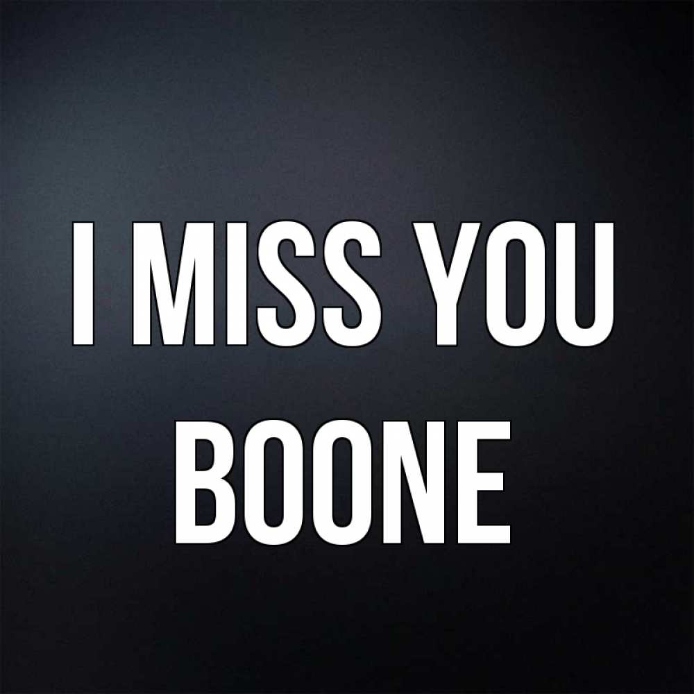 Greetings card с именем, Boone I miss you с подписью Greetings with text for free download 