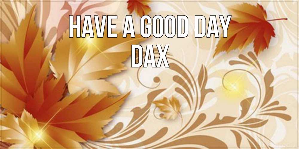 Greetings card с именем, Dax Have a good day листики и осеннее настроение Greetings with text for free download 