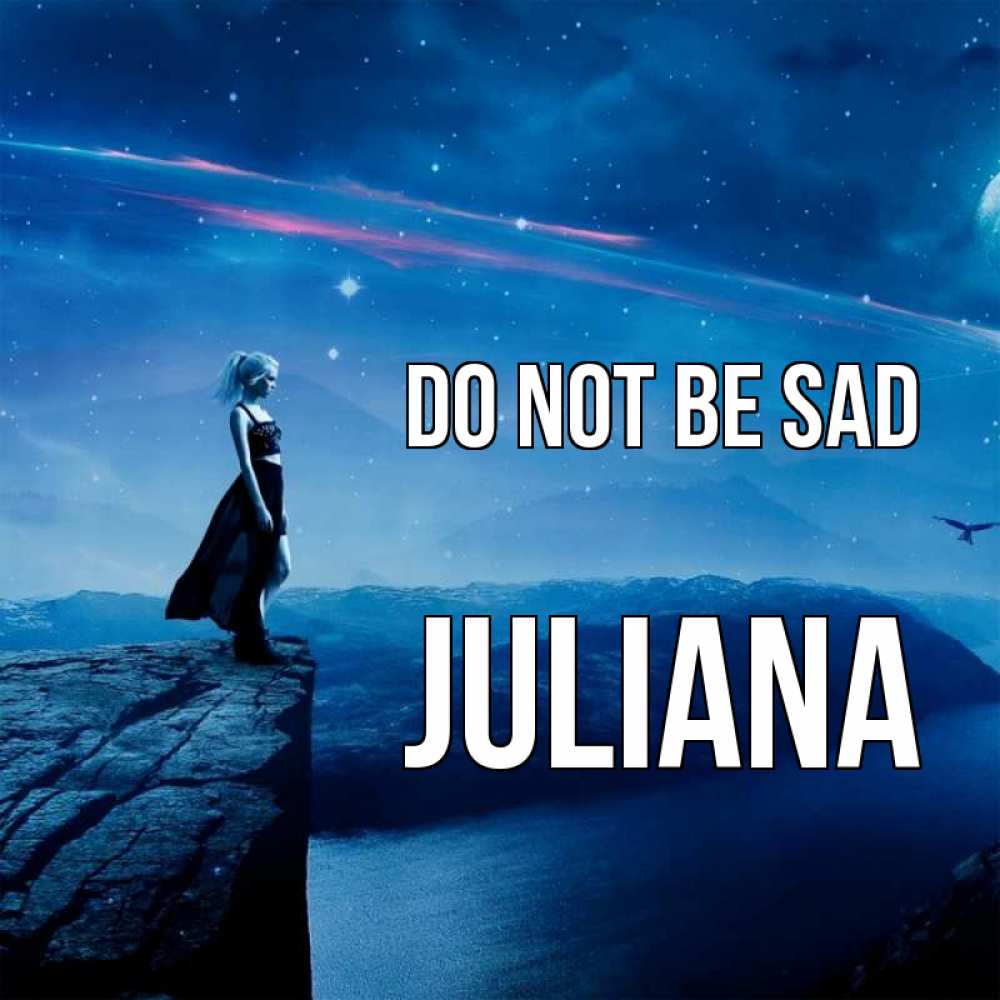Greetings card с именем, Juliana Do not be sad вода и скала Greetings with text for free download 